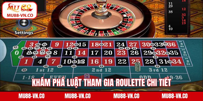 Cách Chơi Roulette - Hướng Dẫn Tham Gia Dễ Dàng Tại MU88 3 Khám phá luật luật tham gia Roulette chi tiết