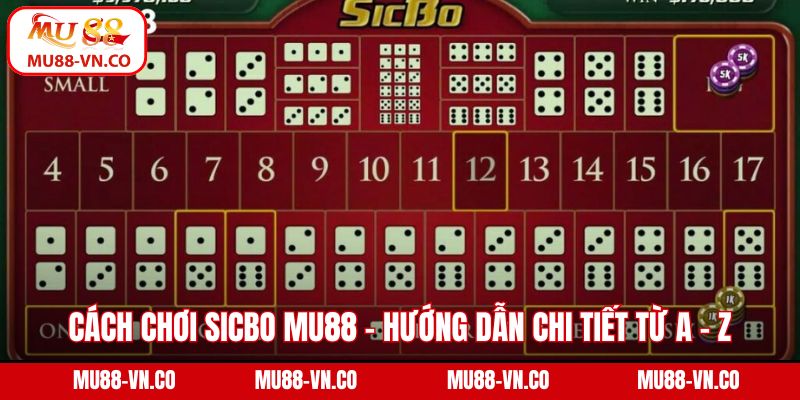 Cách Chơi Sicbo Mu88 - Hướng Dẫn Chi Tiết Từ A - Z Cho Tân Binh 1 Cách chơi Sicbo