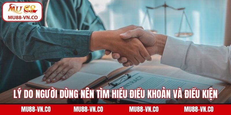 Điều Khoản Và Điều Kiện - Quy Định Khi Tham Gia MU88 2 Lý do người dùng khi tham gia nên tìm hiểu điều khoản và điều kiện
