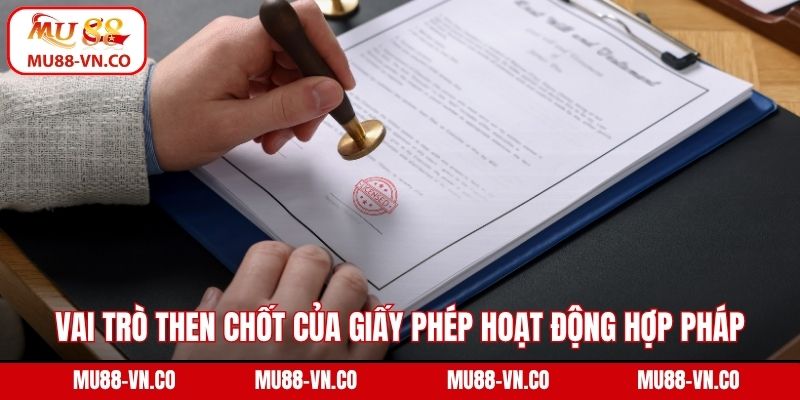 Thông tin cơ bản về chứng chỉ hoạt động của nhà cái
