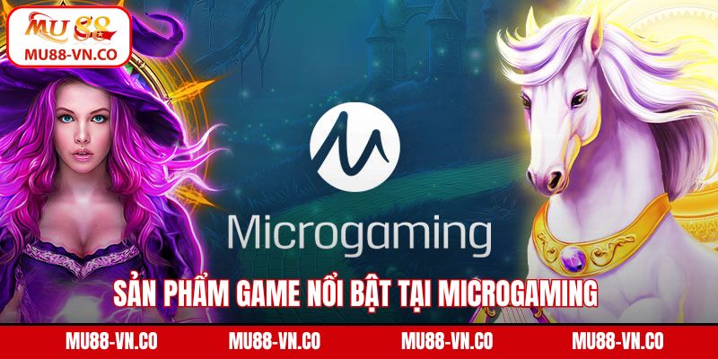 Sản phẩm game nổi bật tại Microgaming 