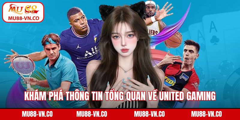 United Gaming – Sảnh Cá Cược Đỉnh Cao Có Mặt Tại Mu88 2 Khám phá thông tin tổng quan về United Gaming